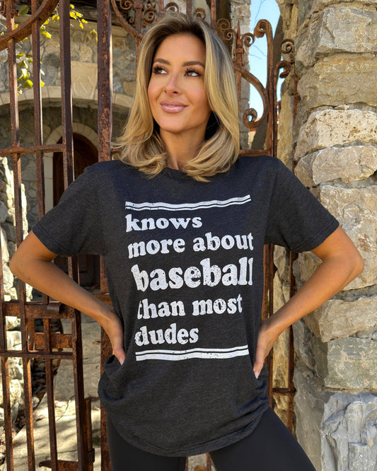 Knows More About BASEBALL Than Most Dudes Tee